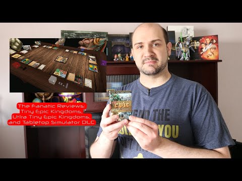 The Fanatic Reviews: (Ultra) Tiny Epic Kingdoms & Tabletop Simulator DLC