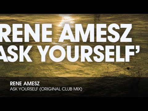 Rene Amesz - Ask Yourself (Original Club Mix)