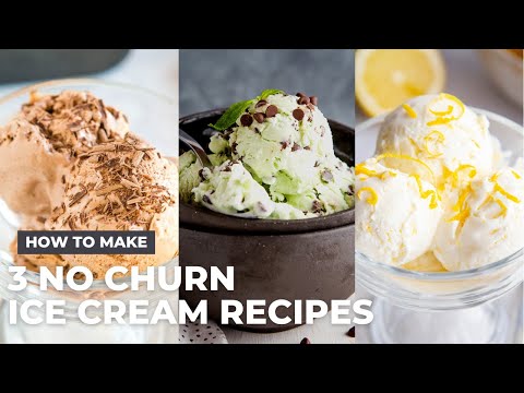 How to Make 3 No Churn Ice Cream Recipes