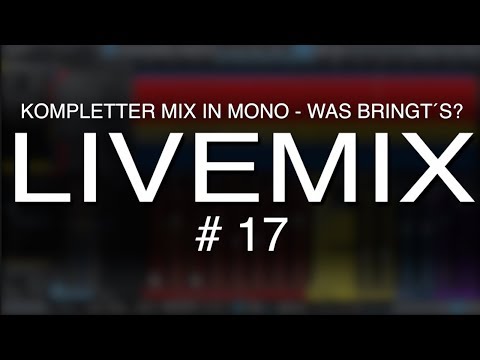 LIVE-Mix #17: Kompletter Mix in Mono -  was kommt dabei heraus?