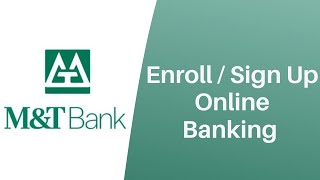 M&T Bank: Enroll in Online Banking | Sign Up MandT Bank - www3.mtb.com
