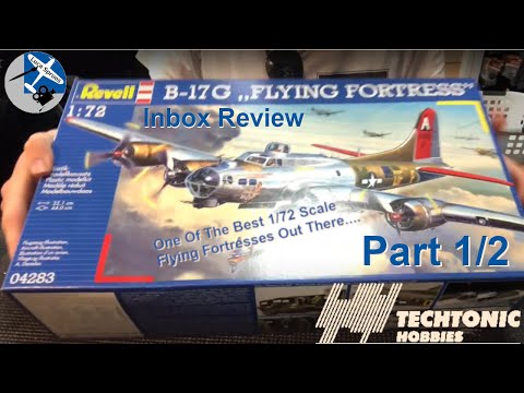 Inbox Review - Revell 1/72 Scale Boeing B-17G Flying Fortress Part 1/2