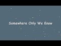 Somewhere Only We Know Lyrics Keane Boyce Avenue Cover