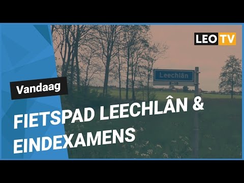 LEO Vandaag 10 mei 2017: Fietspad Leechlân & Eindexamens