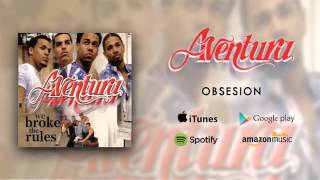 Video thumbnail of "Aventura - Obsesion"