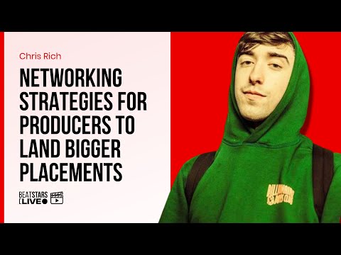 Networking Strategies for Producers to Land Bigger Placements | Chris Rich