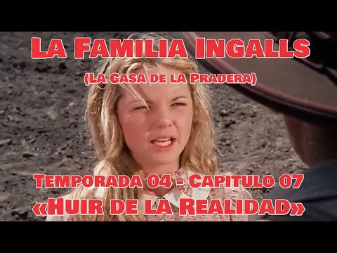 La Familia Ingalls T04-E07 (La Casa de la Pradera) Latino HD - «Huir de la Realidad»