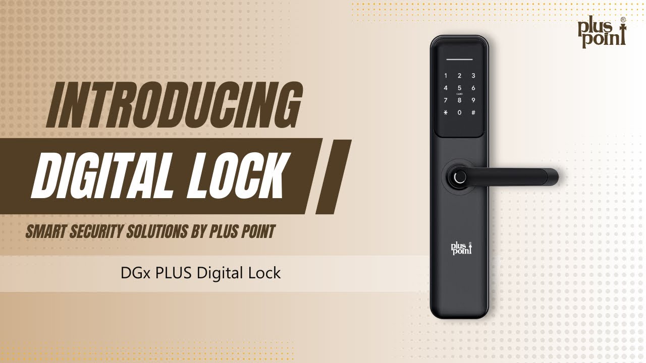 Introducing - DGx Plus | UnLock your Smart World with Plus Point Locks & Hardware