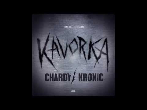 Chardy and Kronic - Kavorka