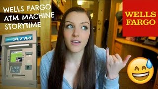 WELLS FARGO ATM MACHINE | STORYTIME RANT