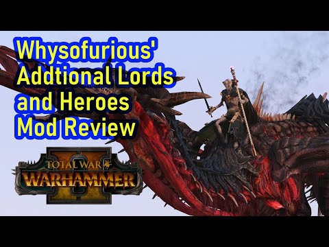 Vampires EVERYWHERE! - Total War Warhammer 2 - Whysofurious' Additional Lords & Heroes Mod Review