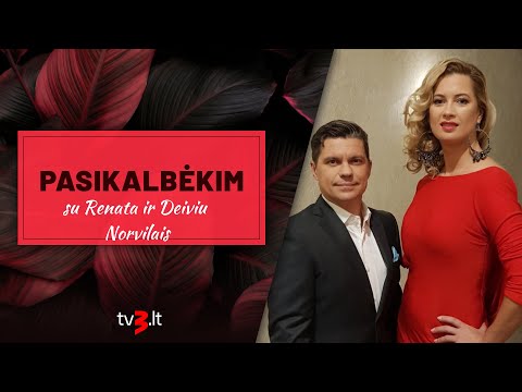 Renata ir Deivis Norvilai: mes nesam tobula pora | PASIKALBĖKIM