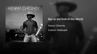 BAR AT THE END OF THE WORLD - KENNY CHESNEY