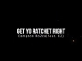 Get Yo Ratchet Right - Compton Ro2co (feat ez) Lyrics