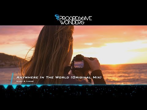 Mark & Lukas - Anywhere In The World (Original Mix) [Music Video] [Progressive House Worldwide]