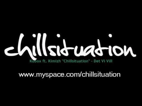 (Kubox & Kimizh) Chillsituation - Det Vi Vill