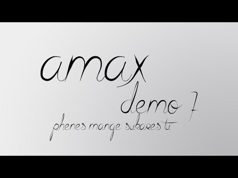 Amax demo 7 - PHENES MANGE SUKARES TU