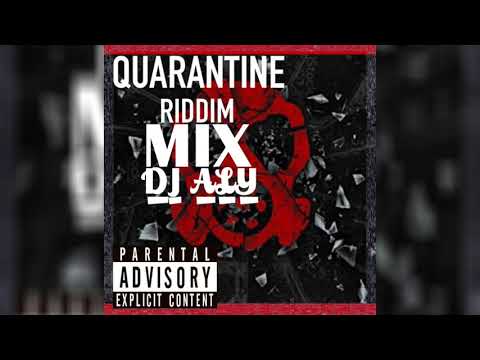 QUARANTINE RIDDIM MIX - DJ ALY