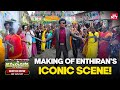 Iconic Fight Scene Making Of Enthiran ENTHIRAN Digitally Remastered Watch Now On Sun NXT