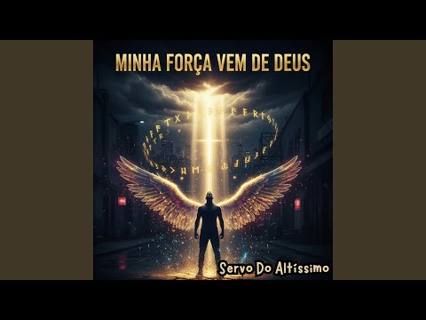Minha Força Vem De DEUS