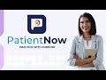 Welcome to PatientNow: Powering Your Practice Growth