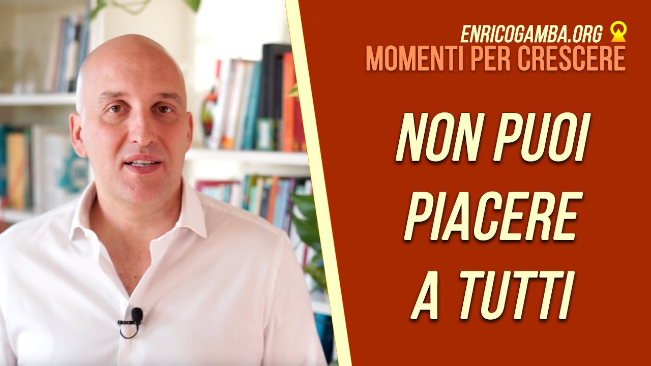 Non puoi piacere a tutti