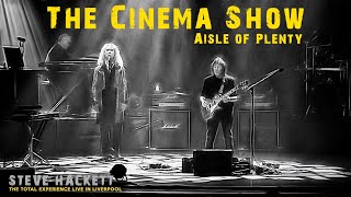 Video thumbnail of "Steve Hackett - Cinema Show~Aisle of Plenty (THE TOTAL EXPERIENCE LIVE IN LIVERPOOL)"