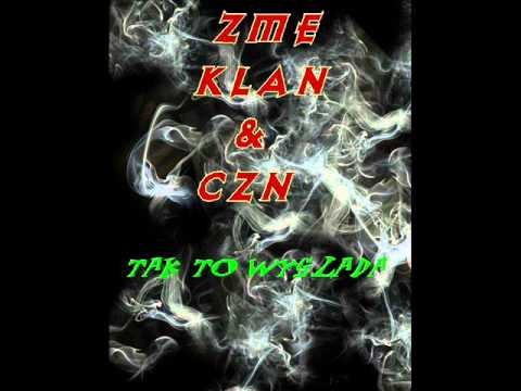ZME KLAN feat. CZN - Tak To Wygląda