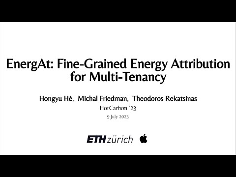 HotCarbon '23 — "EnergAt: Fine-Grained Energy Attribution for Multi-Tenancy"