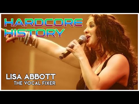Lisa Abbott: The Vocal Fixer - Hardcore History - Episode 10