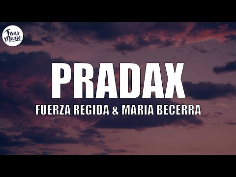 Fuerza Regida, Maria Becerra - PRADAX (Letra/Lyrics)