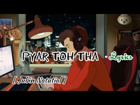 Pyar Toh Tha Full Song (lyrics) Jubin Nautiyal & Asees Kaur | Bala | Ayushmann | Nayan Lyrics