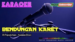 Download lagu BENDUNGAN KARET -Yusiana Dewi- KARAOKE mp3