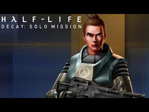 Half-Life Decay: solo mission