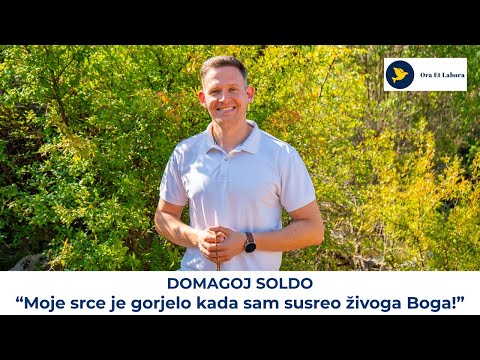 5. Svjedočanstvo za Gospodina - Domagoj Soldo: Moje srce je gorjelo kada sam susreo živoga Boga!