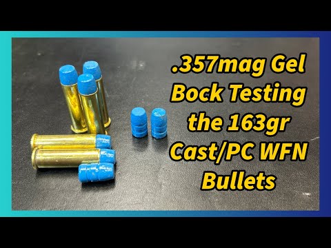 .357mag Gel Block Testing the 163gr WFN Cast/PC Bullets. 