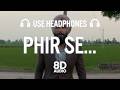 PHIR SE 8D AUDIO Dhurandhar The Revenge Ranveer Singh Shashwat Sachdev Arijit S Irshad K