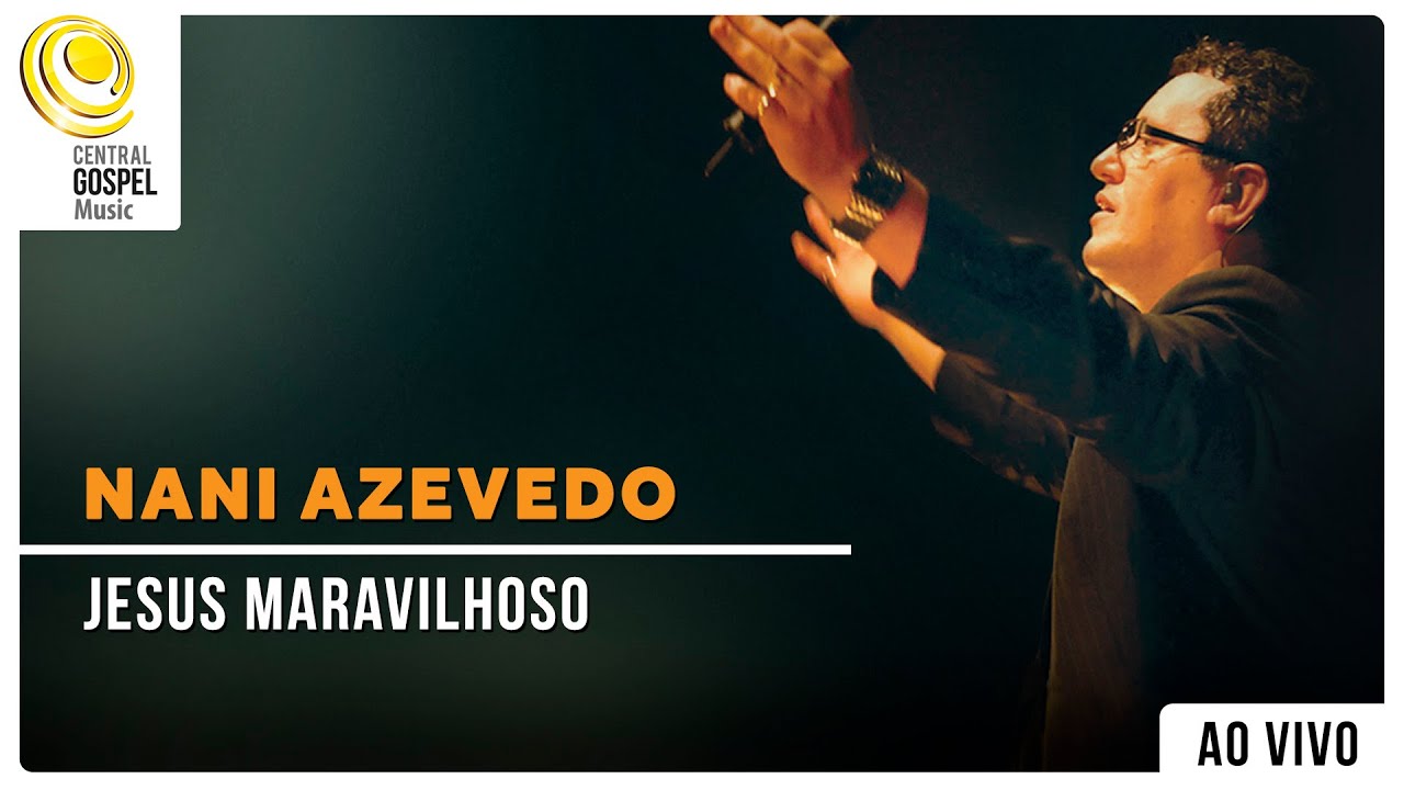 Nani Azevedo - Jesus Maravilhoso | DVD Sou Curado (Ao Vivo)