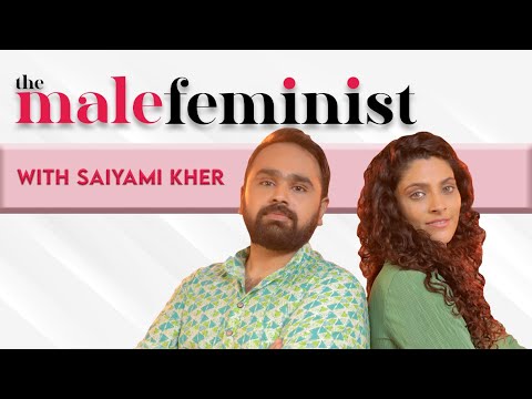 The Male Feminist ft. Saiyami Kher with Siddhaarth Aalambayan Ep 11