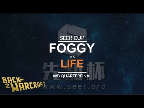Seer Cup - WB Quarterfinal: [N] Foggy vs. Life [N]