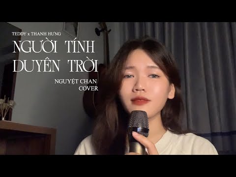 Người Tính Duyên Trời - Teddy x Thanh Hưng || Nguyệt Chan Cover - Thế Giới Đã Không Thương Em Rồi ..