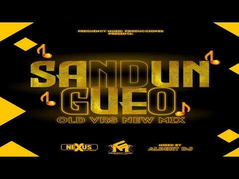 Sandungueo Old Vrs New Mix By Albert Dj - Frequency Music Producciones