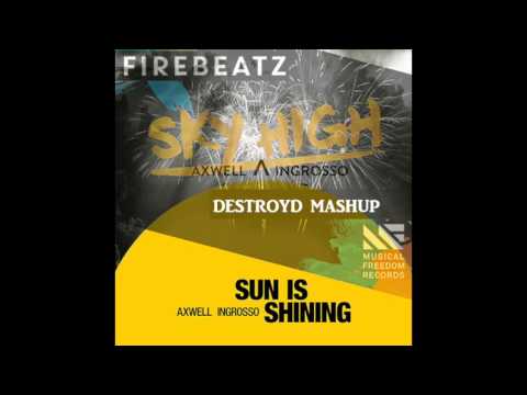 Axwell X Ingrosso Vs. R3hab Vs. W&W Vs. Tiesto - Sun Is Sky High (DestroyD Mashup)