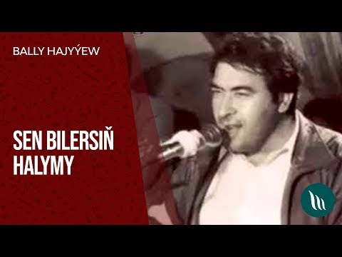 Bally Hajyyew - Sen bilersin halymy | 1994