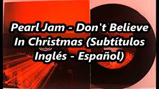 Pearl Jam - Don't Believe In Christmas (Lyrics - Subtítulos En Español)