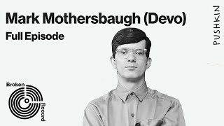 Mark Mothersbaugh (Devo) | Broken Record