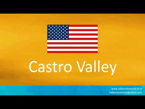 How to pronounce "Castro Valley". (Town in America)