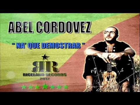 ABEL CORDOVEZ - NA QUE DEMOSTRAR - RICELAND RECORDS 2012.