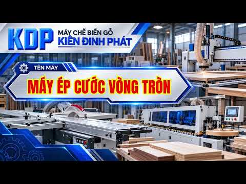 MÁY ÉP CƯỚC VÒNG TRÒN | MÁY CHẾ BIẾN GỖ SÀI GÒN | MÁY CHẾ BIẾN GỖ BÌNH DƯƠNG |0985 664 119