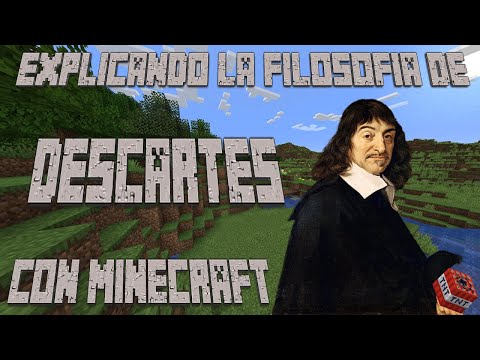 Explicando la filosofía de Descartes con Minecraft